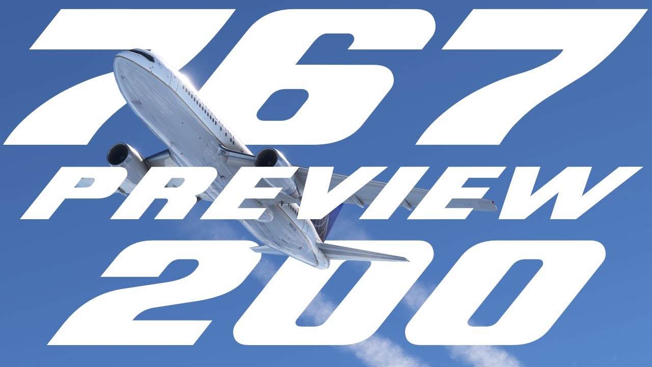 767-200 | PREVIEW | What New To Expect