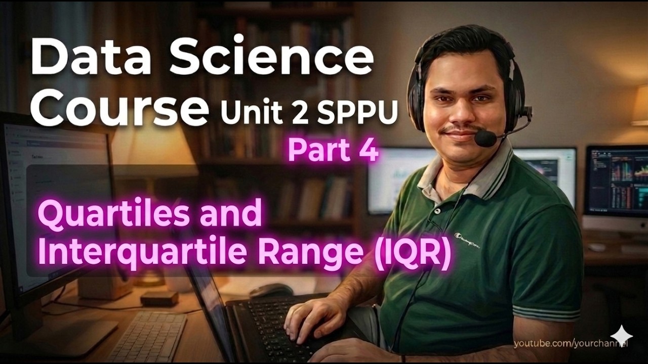 Quartiles and Interquartile Range (IQR) | SPPU Data Science Full Course Part 4 (Unit 2) | TE AIDS
