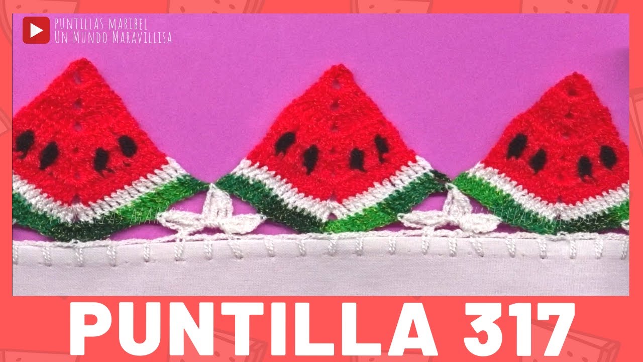 Puntilla 317 | REBANADAS DE SANDÍA | Puntillas Maribel