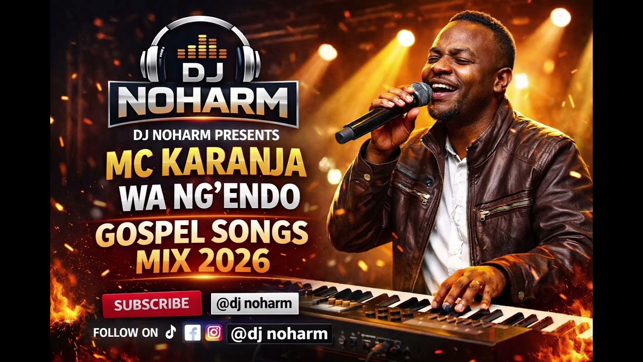 BEST OF TRENDING MC KARANJA WA NG'ENDO GOSPEL SONGS MIX 2026 FT DJ NOHARM 🔥