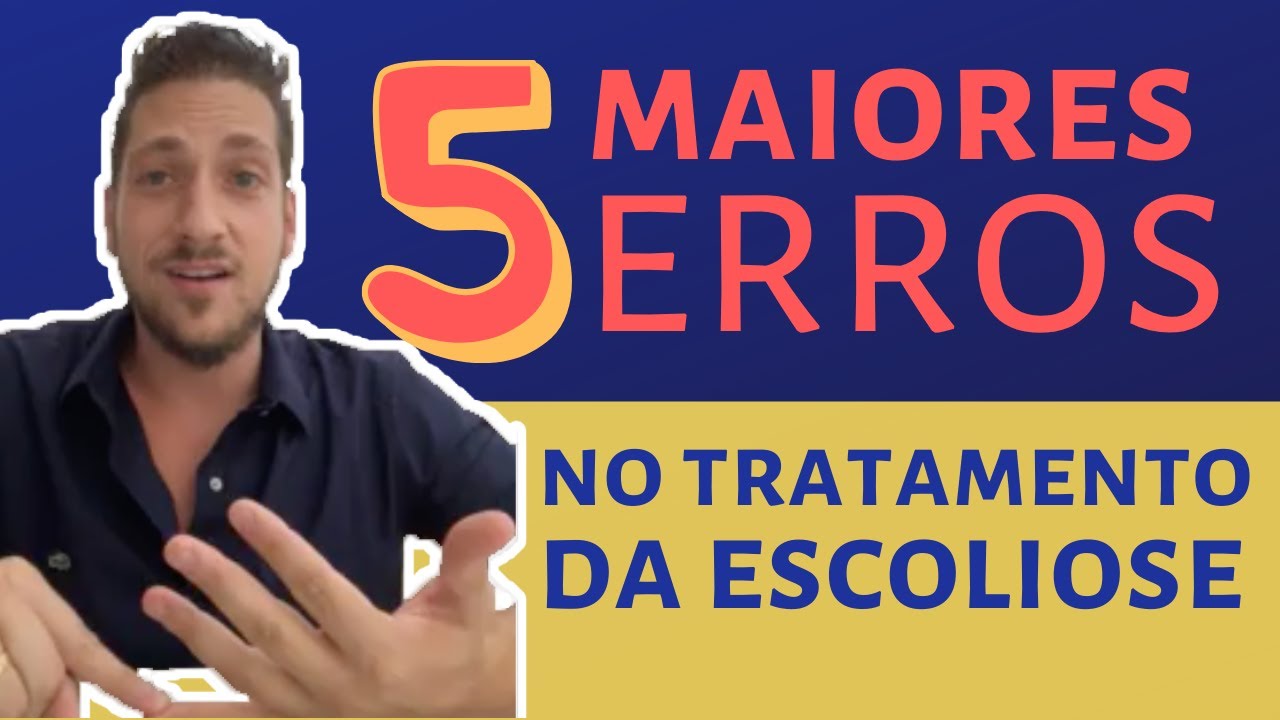 5 Maiores Erros no Tratamento da Escoliose
