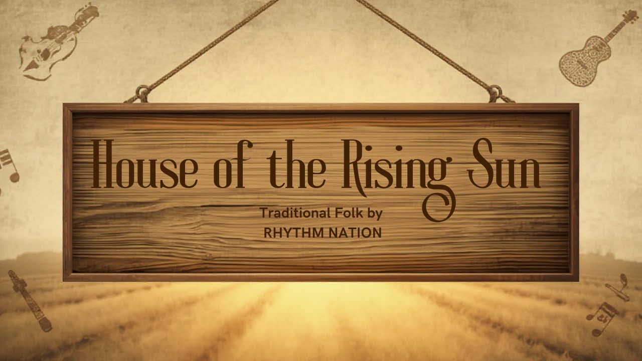 🎵House of The Rising Sun