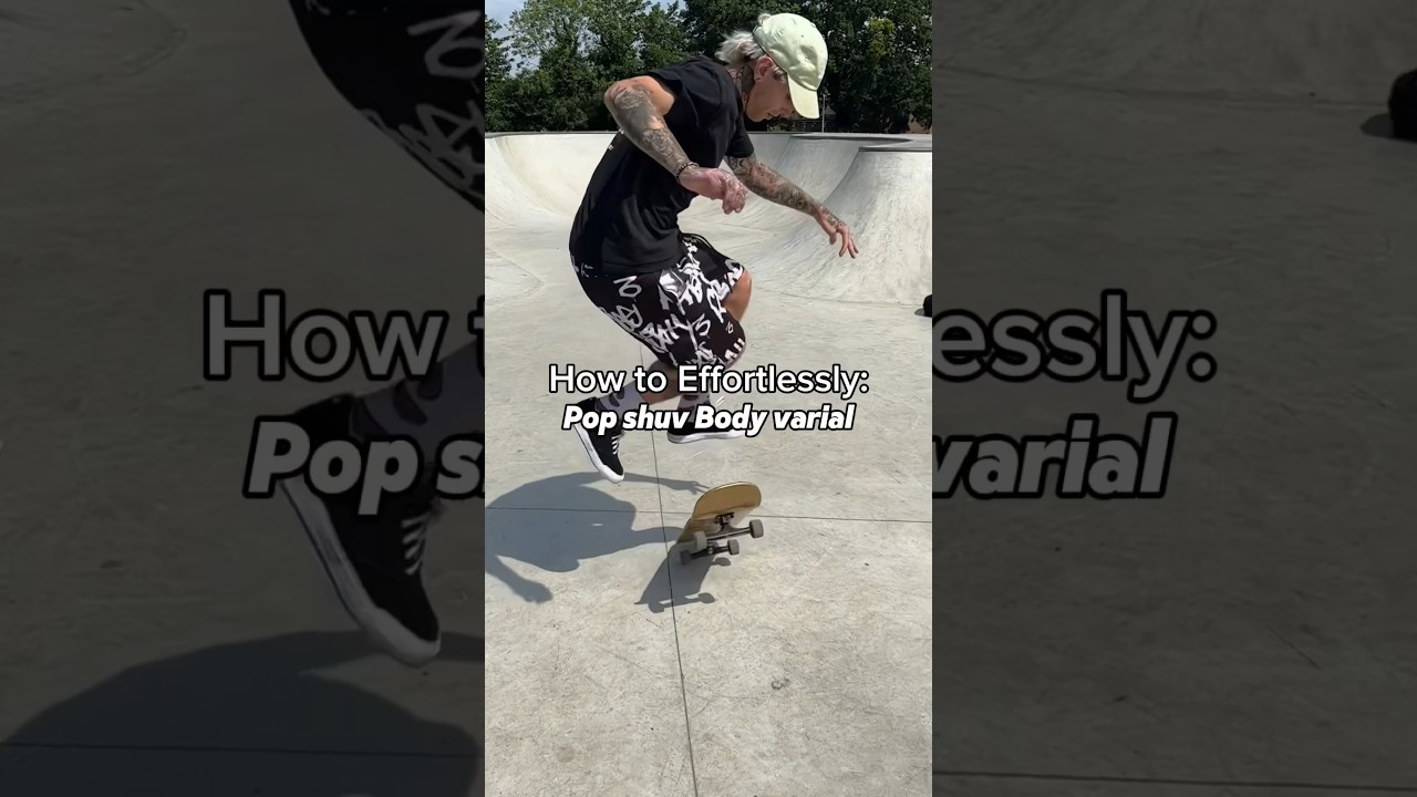 How to Effortlessly Pop shuv Body Varial