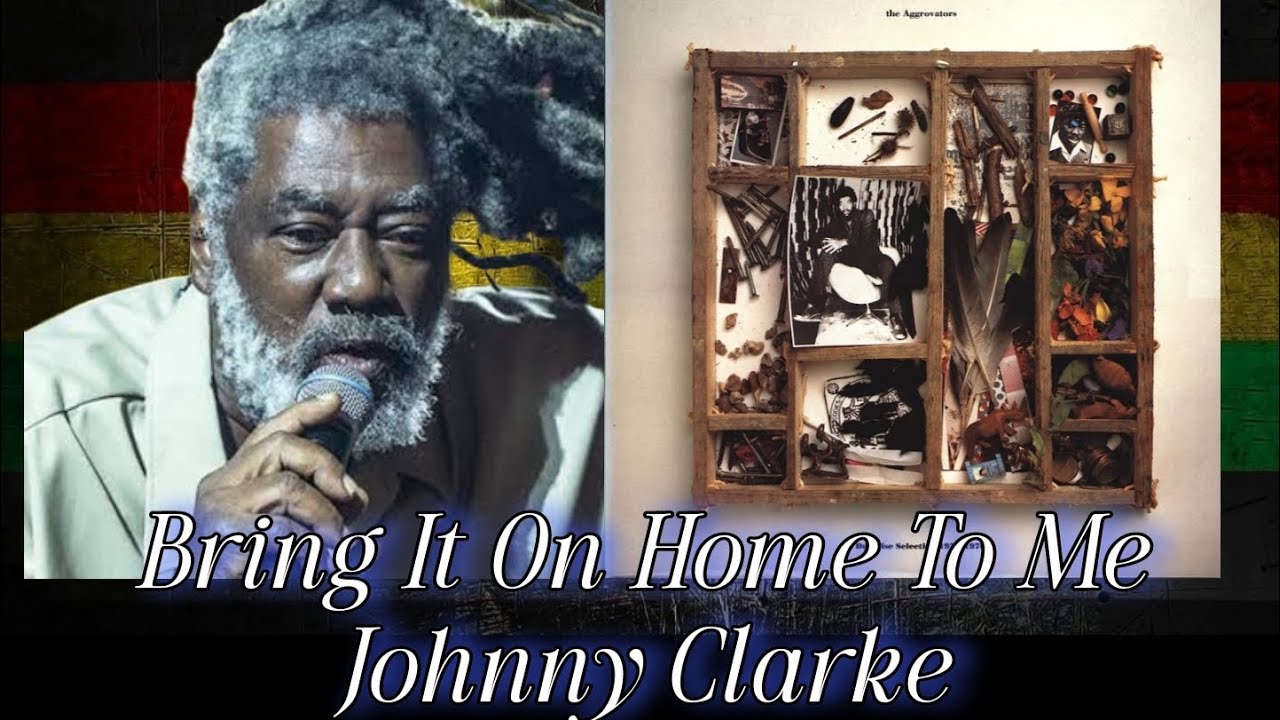 Johnny Clarke - Bring It On Home To Me ( Reggae Legendado) Lyric