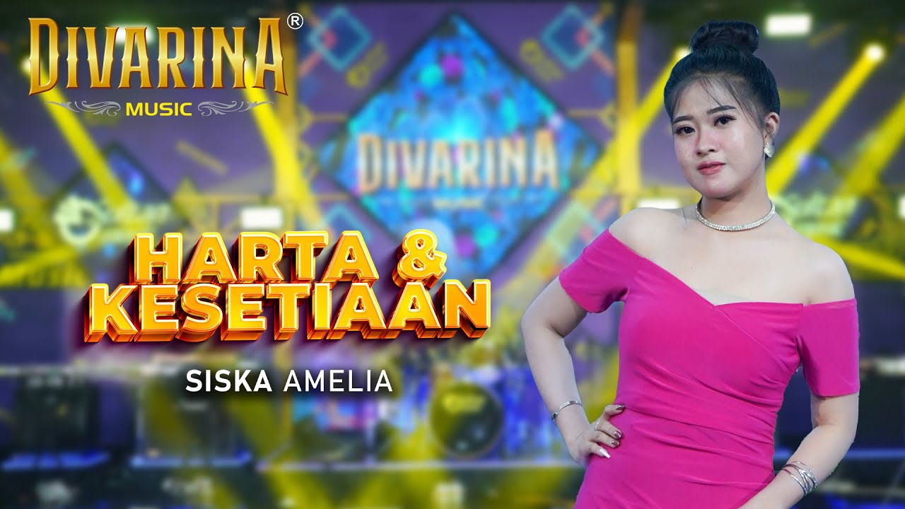 HARTA & KESETIAAN - SISKA AMELIA - DIVARINA MUSIC