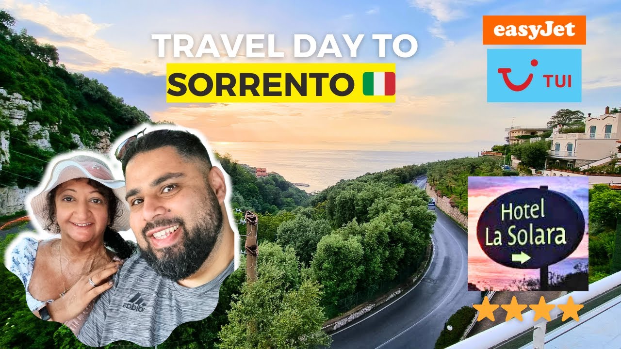 Easyjet Travel Day From London To Sorrento🇮🇹 Plus a Tour of Hotel La Solara.