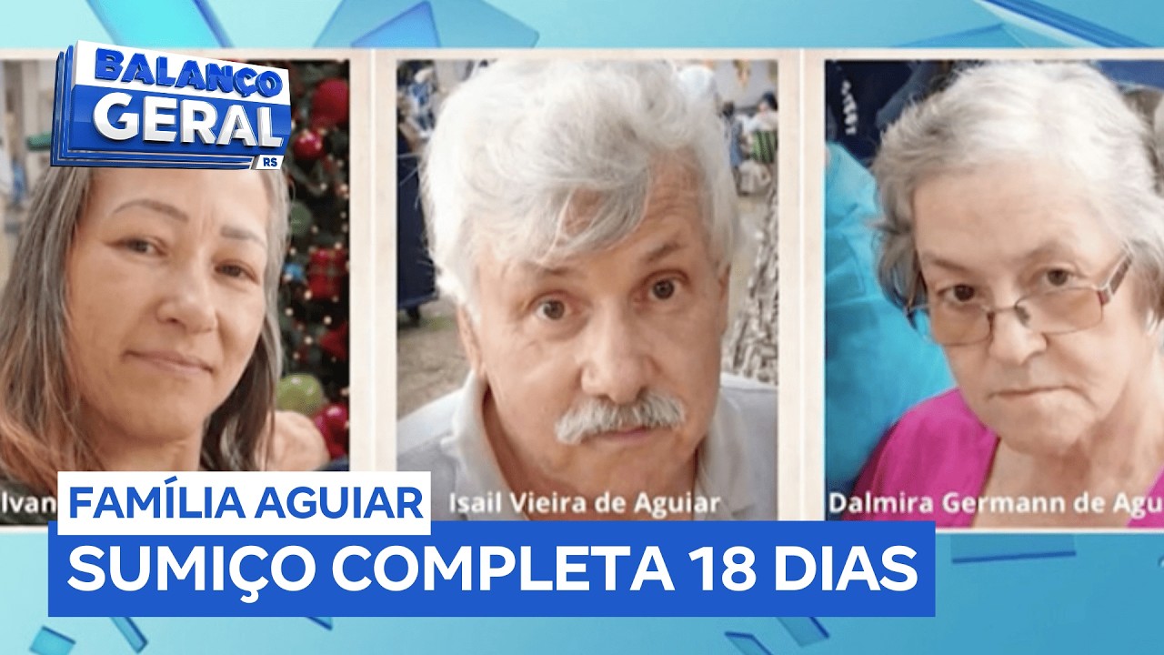 Família Aguiar: desaparecimento completa 18 dias