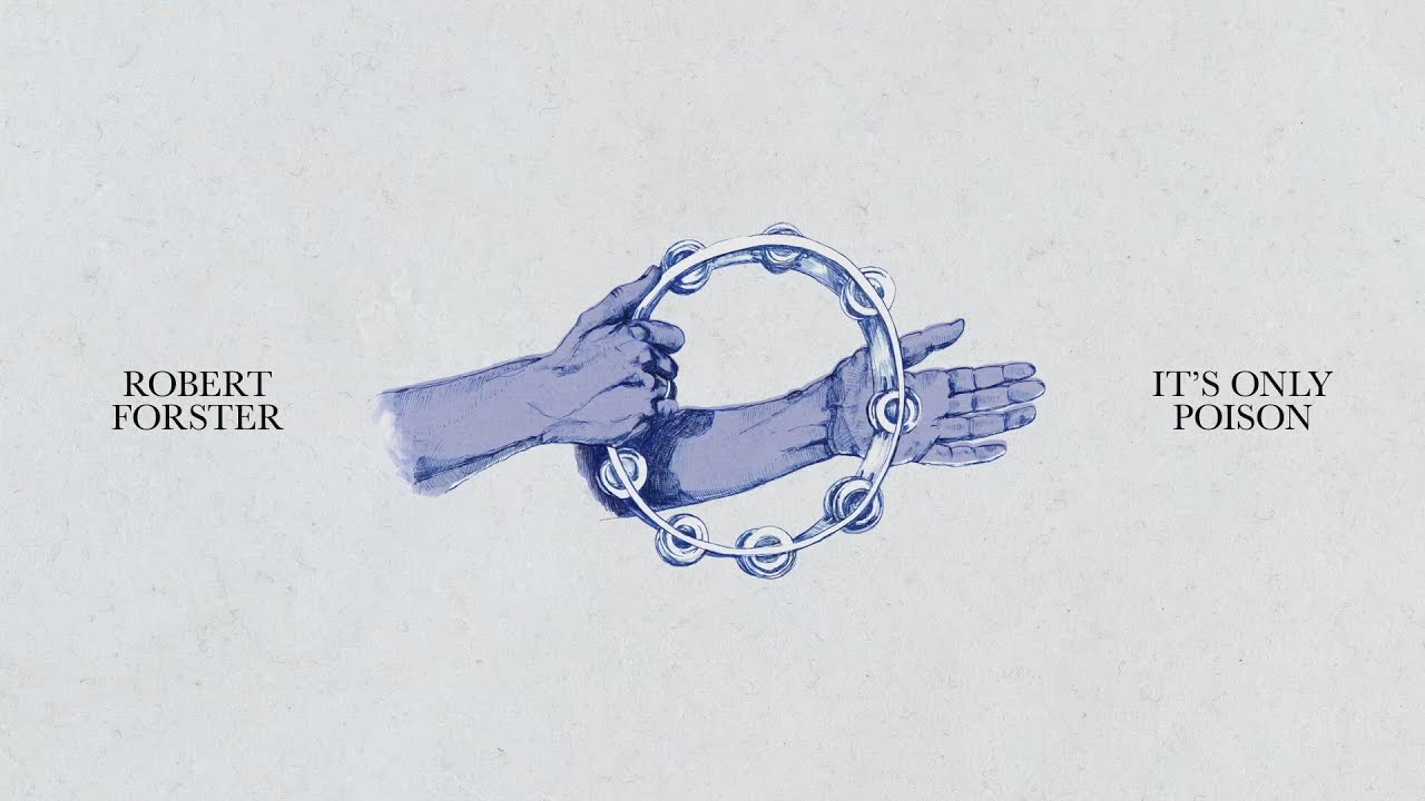 Robert Forster - It's Only Poison