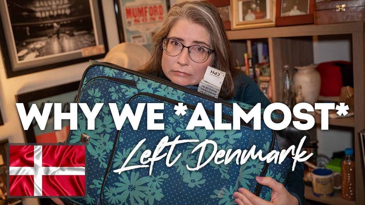 Why we *almost* left Denmark!!