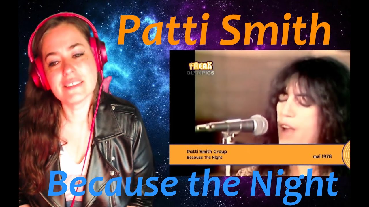 I 'may' have liked this one... | Patti Smith - Because The Night | Music Reaction | Lyrics