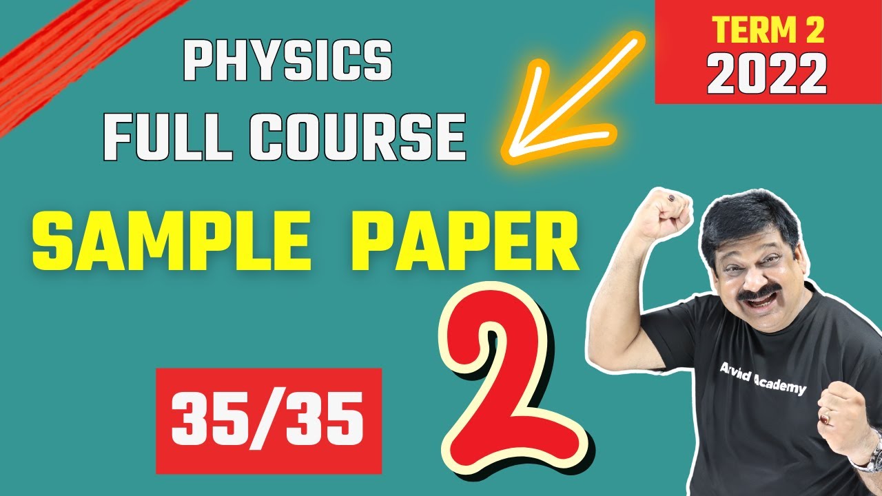 Class 12 Physics Sample Paper 2 solving on Full Term 2 course for CBSE Board 2022