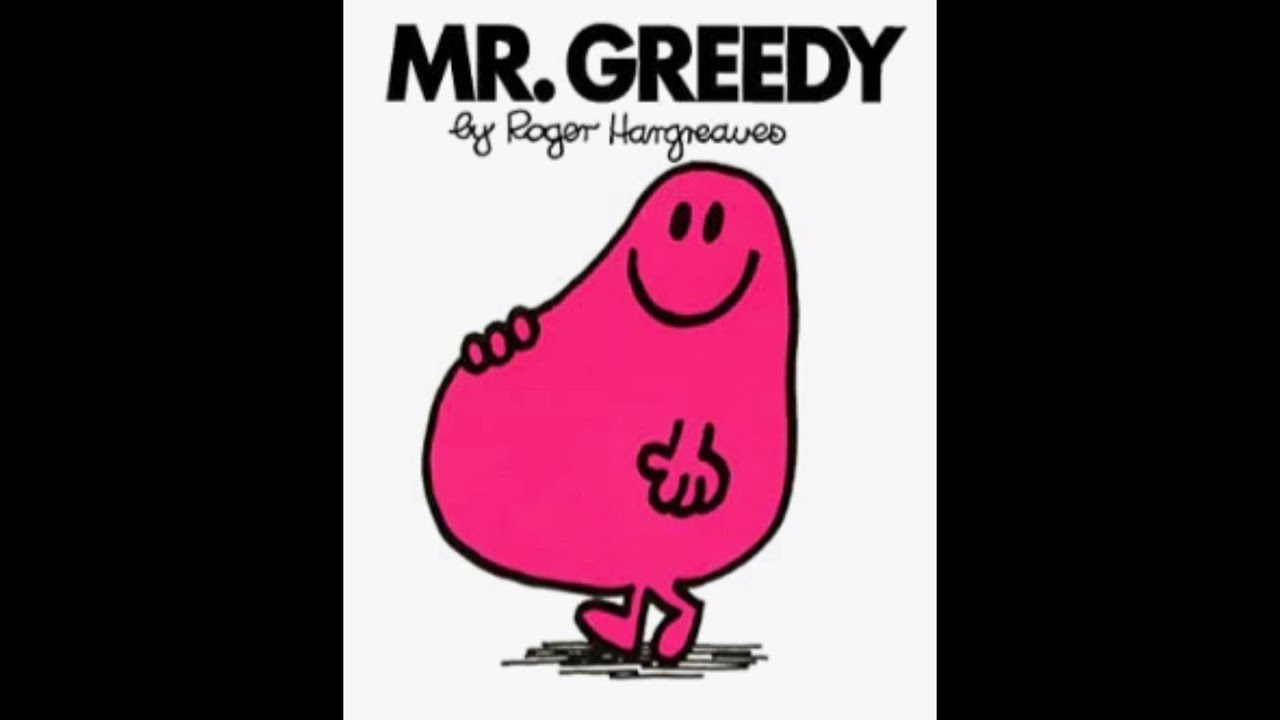 Mr. Greedy