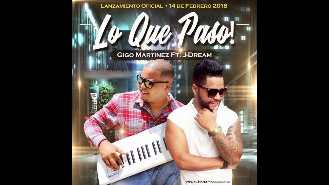Lo que paso - Gigo Martinez ft J Dream (Official Audio)