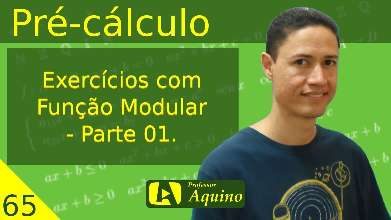 Exercícios com Função Modular - Parte 01. | 65. Pré-cálculo.