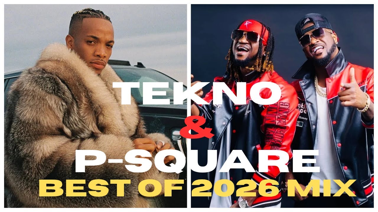 Best of Tekno & P-Square 2026 Mix | Timeless Afrobeats Hits