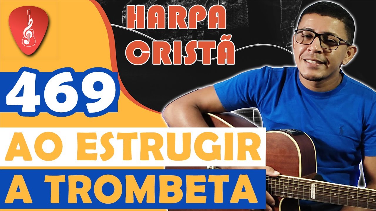Como tocar o hino 469 da Harpa Cristã - AO ESTRUGIR A TROMBETA | Música Simples