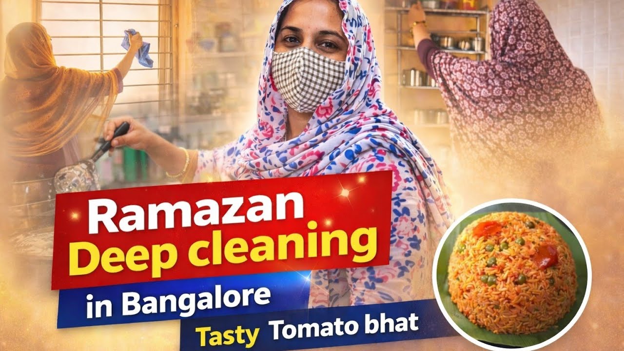 Ramazan Deep Cleaning Routine In Bangalore| Tasty 😋 Tomato 🍅 Bhat | Ramazan Preparation|
