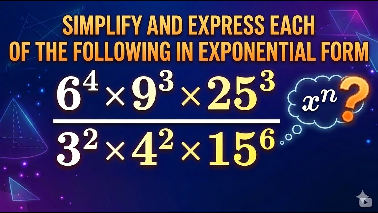 Simplify and express the following in exponential form: (6⁴ × 9³ × 25³) / (3² × 4² × 15⁶)