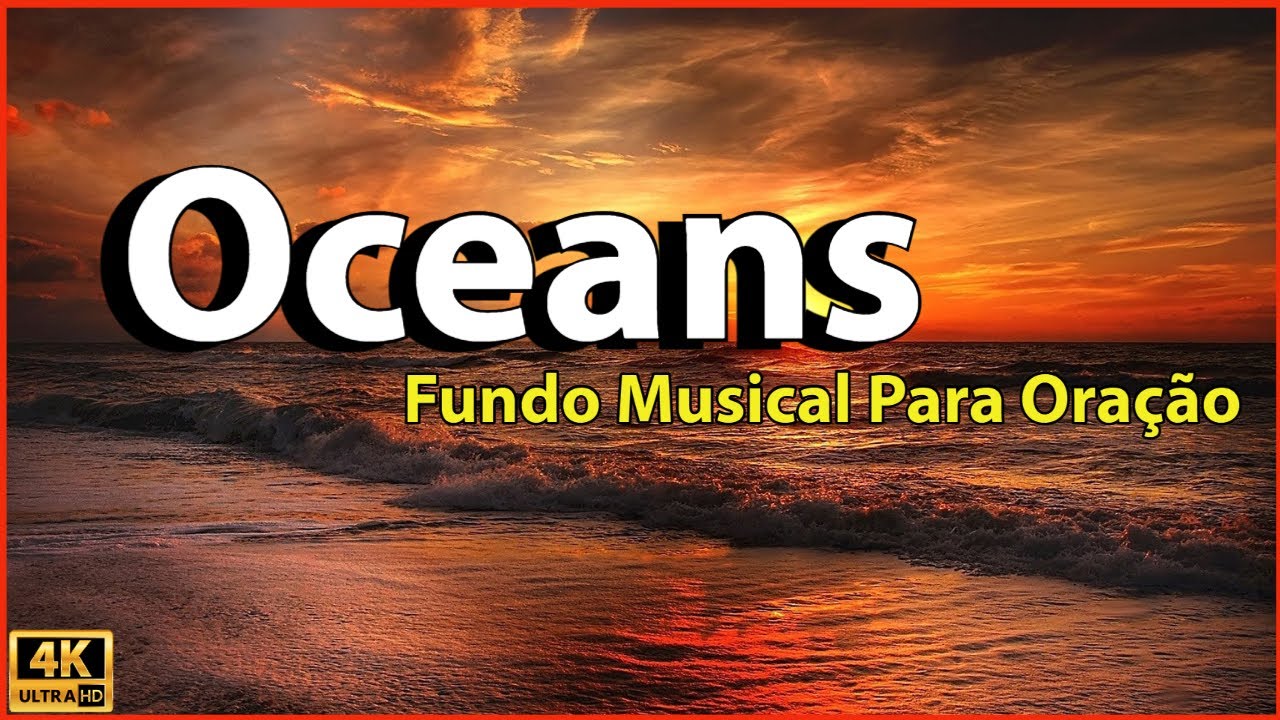 Oceans - Fundo Musical Para Ora&ccedil;&atilde;o | [&Aacute;udio & V&iacute;deo Em Alta Defini&ccedil;&atilde;o] [4K]