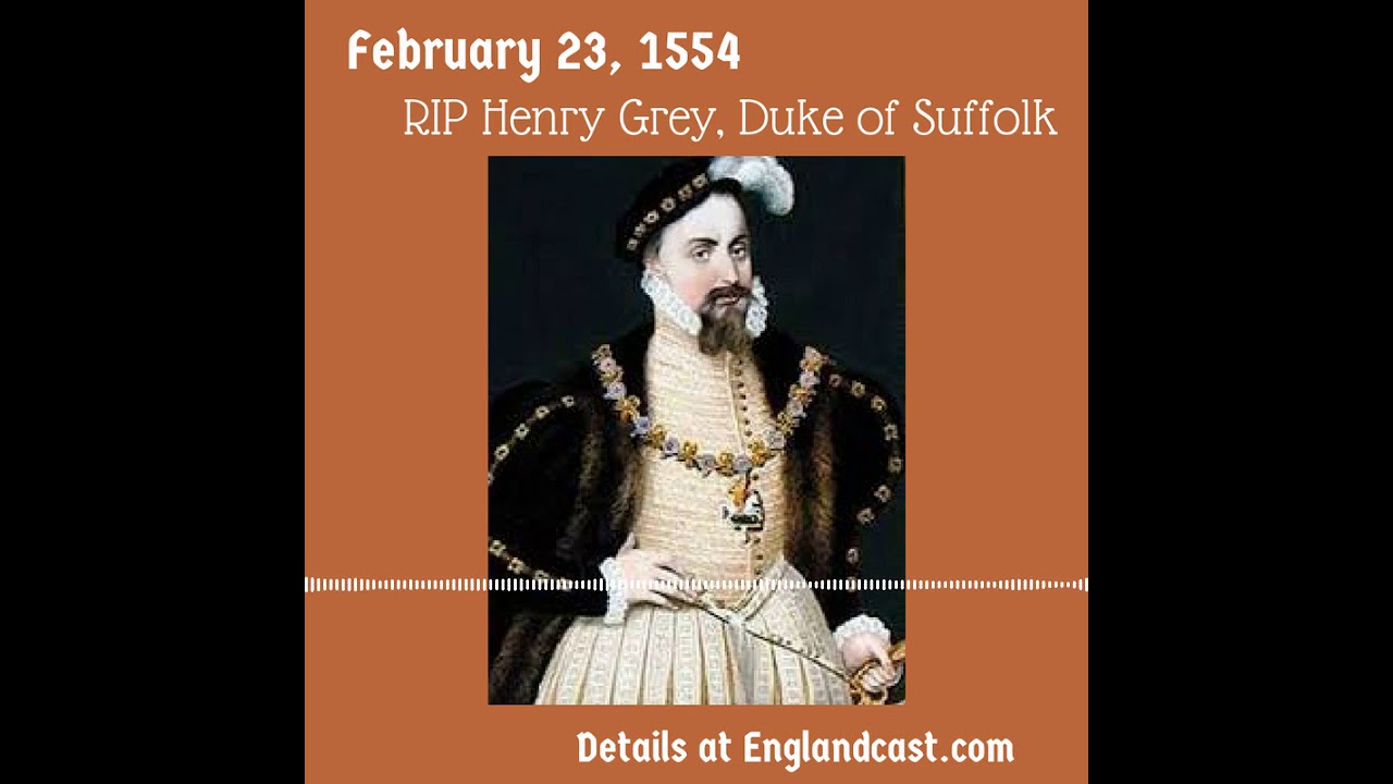 Tudor Minute February 23: RIP Henry Grey, Duke of Suffolk