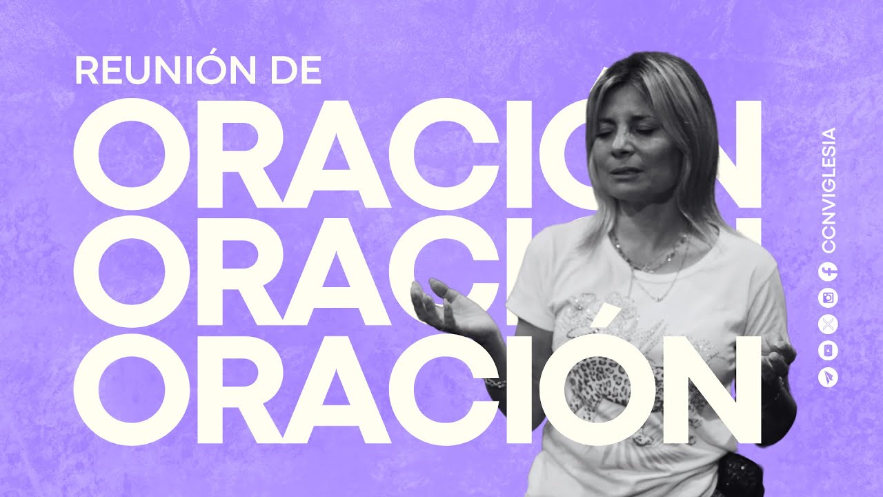 REUNIÓN DE ORACIÓN Y MILAGROS | CCNV | En Vivo