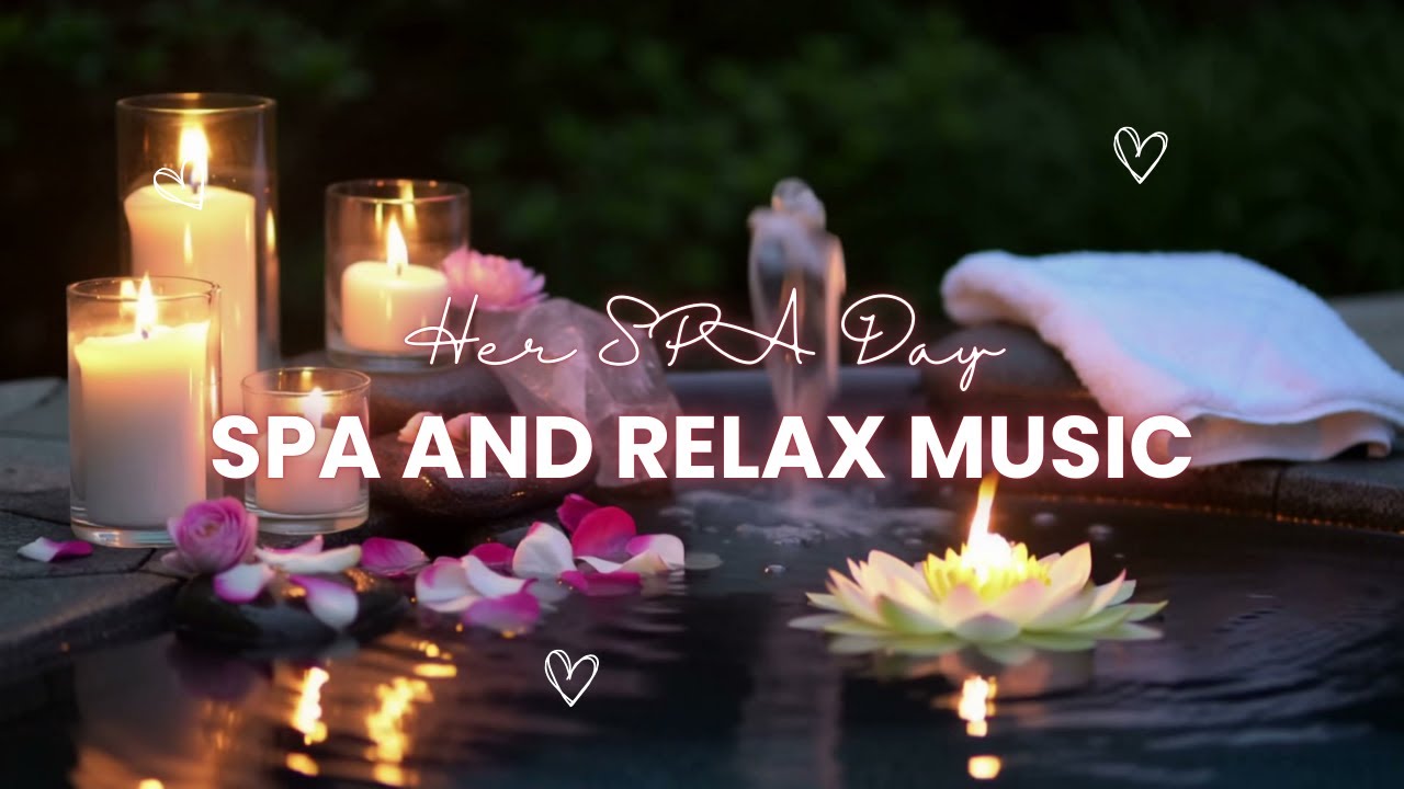 💗 Candlelight Lotus Spa & Relax Music • 3 Hours Gentle Night Water Relaxation | Her SPA Day 🌸