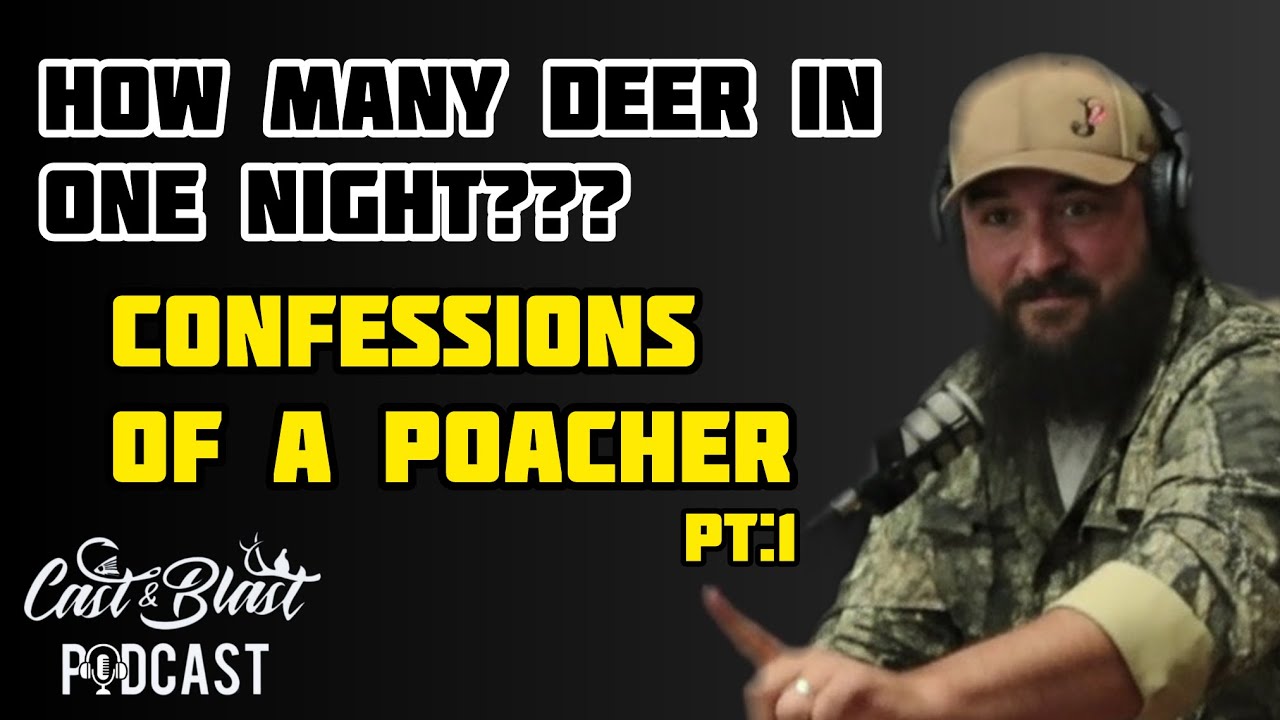Confessions of a Poacher: Part 1 | Cast&Blast Podcast Ep:61