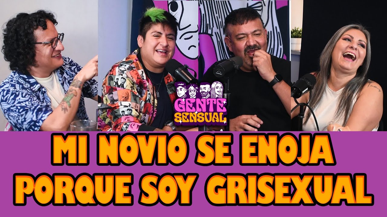 Mi NOVIO se enoja porque soy GRISEXUAL | GENTE SENSUAL