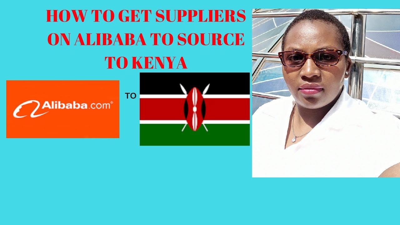 HOW TO GET SUPPLIERS ON ALIBABA TO SHIP TO KENYA - HOW TO DIFFERENTIATE MANUFACTURER FROM MIDDLEMEN