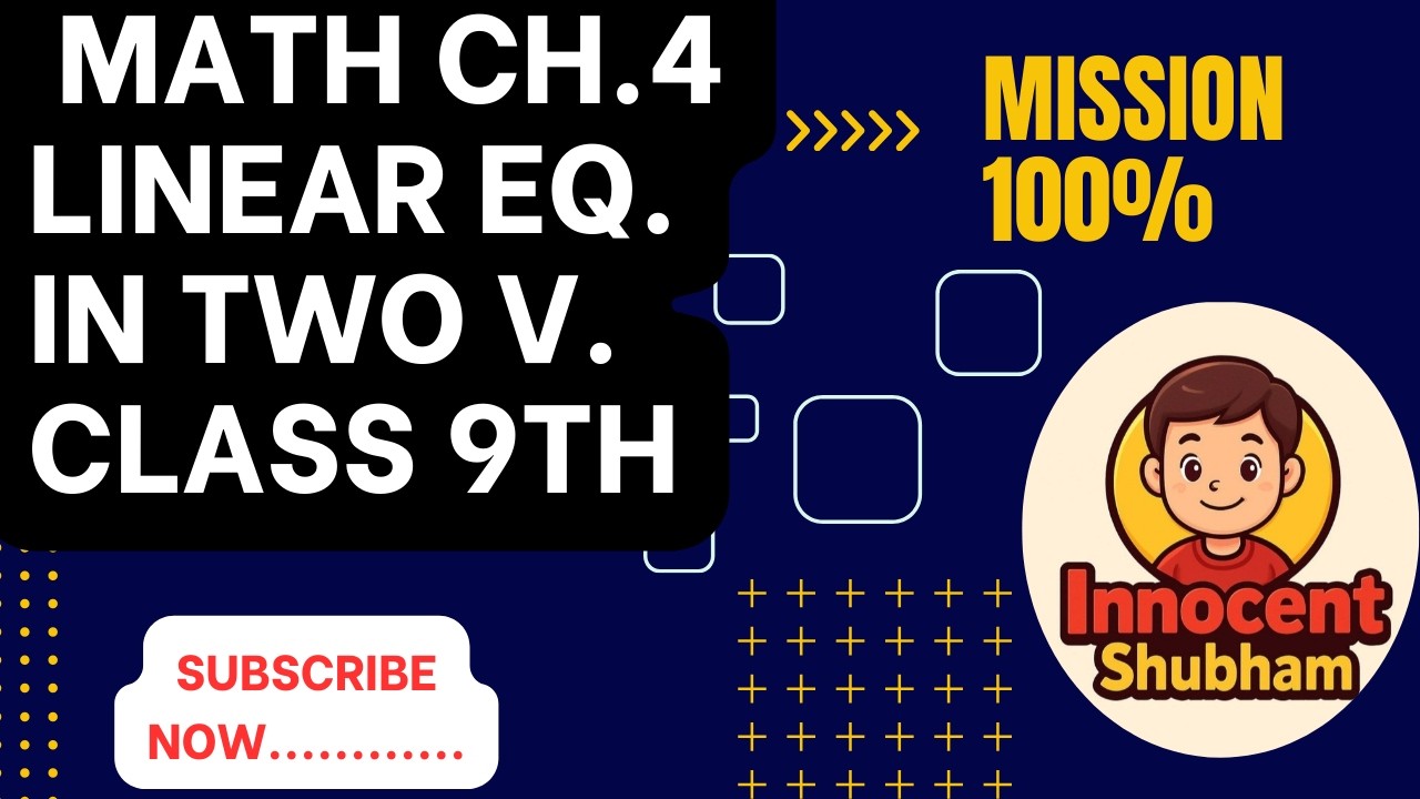 CLASS 9TH CH 4 LINEAR EQUATION IN TWO VARIABLE