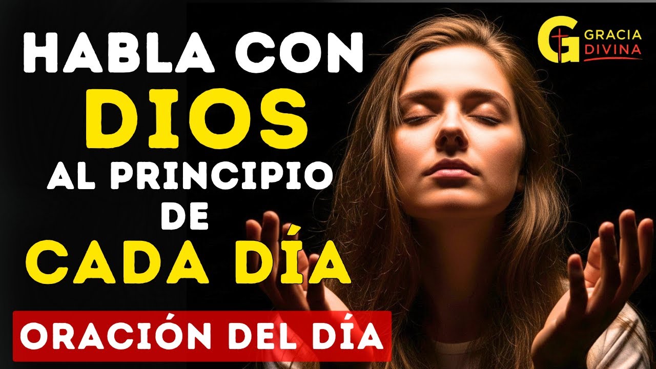AGRADÉCELE A DIOS HOY | Esta Oración de la Mañana Transformará tu Vida