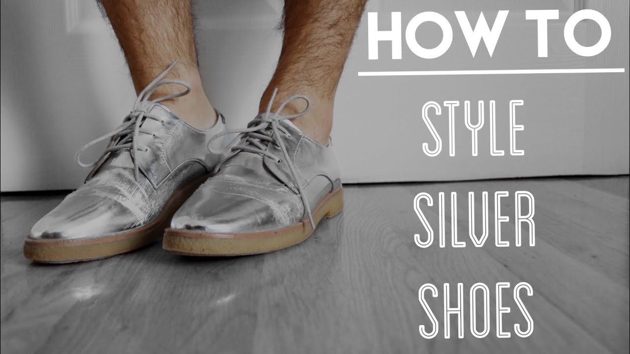 MENS FASHION &bull; HOW TO: Style Silver Shoes &bull; Chris Garceś