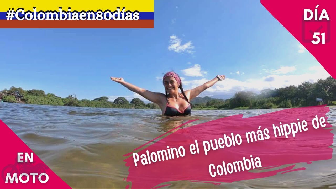 🇨🇴 Dia 51: Así es Palomino, el pueblo más hippie de Colombia. Vuelta al mundo en moto 🏍