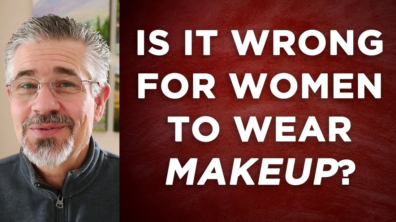 Is It Wrong for Women to Wear Makeup? | Little Lessons with David Servant