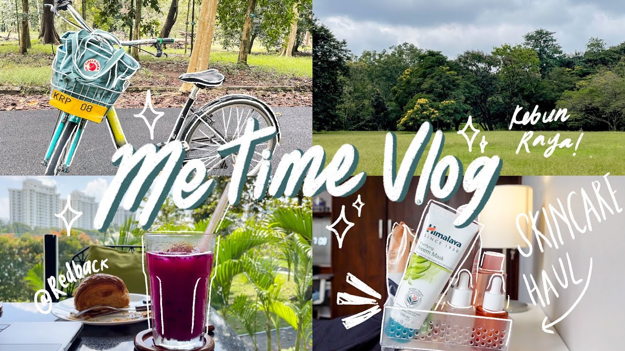 me time vlog : skincare haul, short escape ke kebun raya, & hunting jajan!