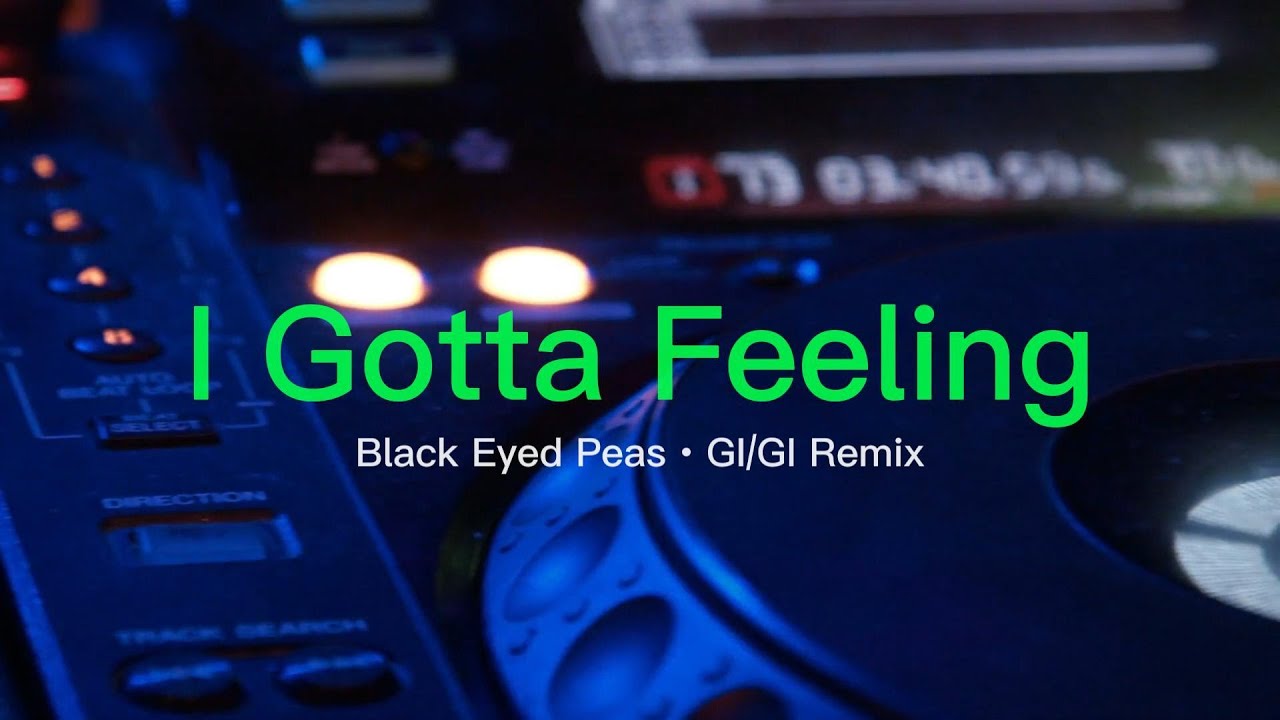 Black Eyed Peas -  I Gotta Feeling (GI/GI Remix) | TECHNO REMIX