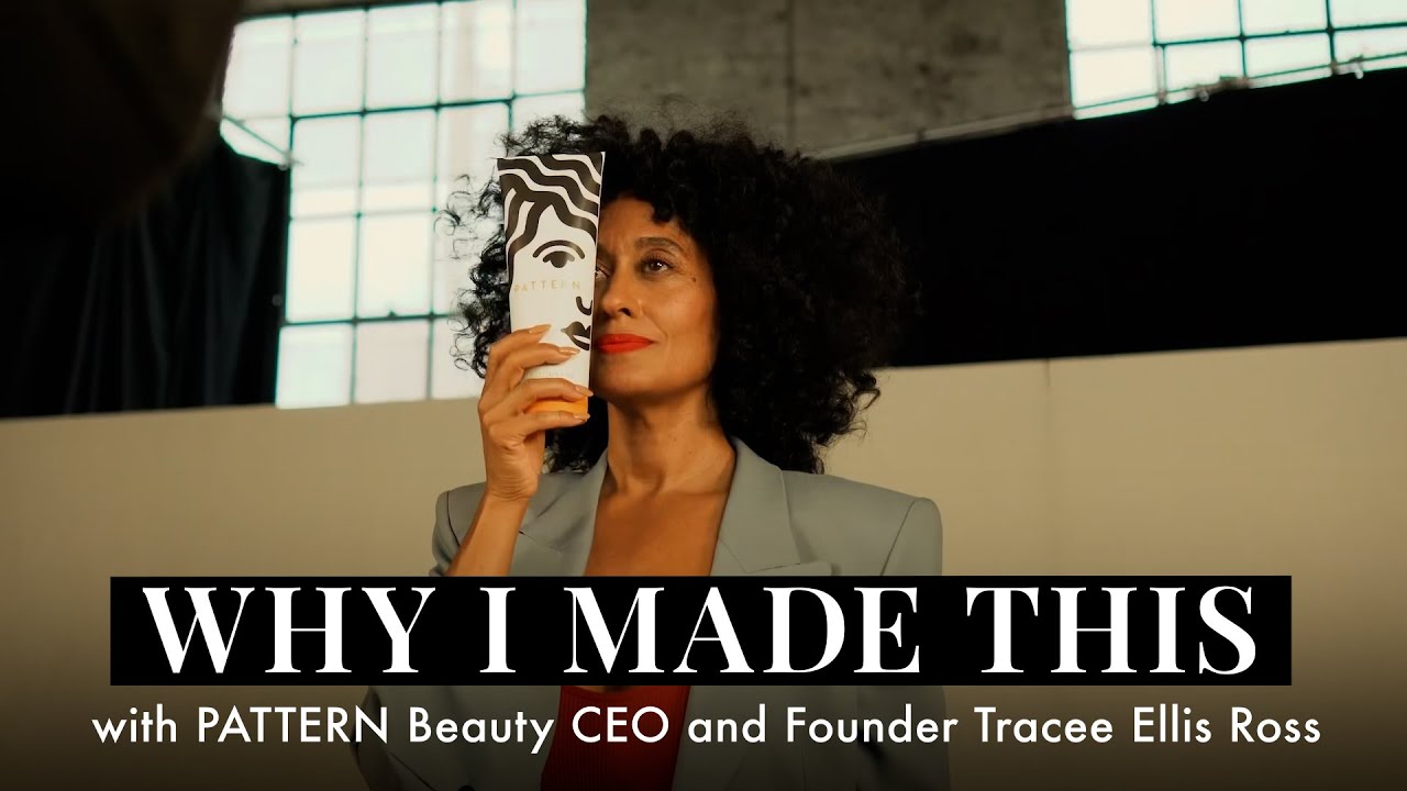 Why I Made This with Pattern Founder Tracee Ellis Ross | Sephora
