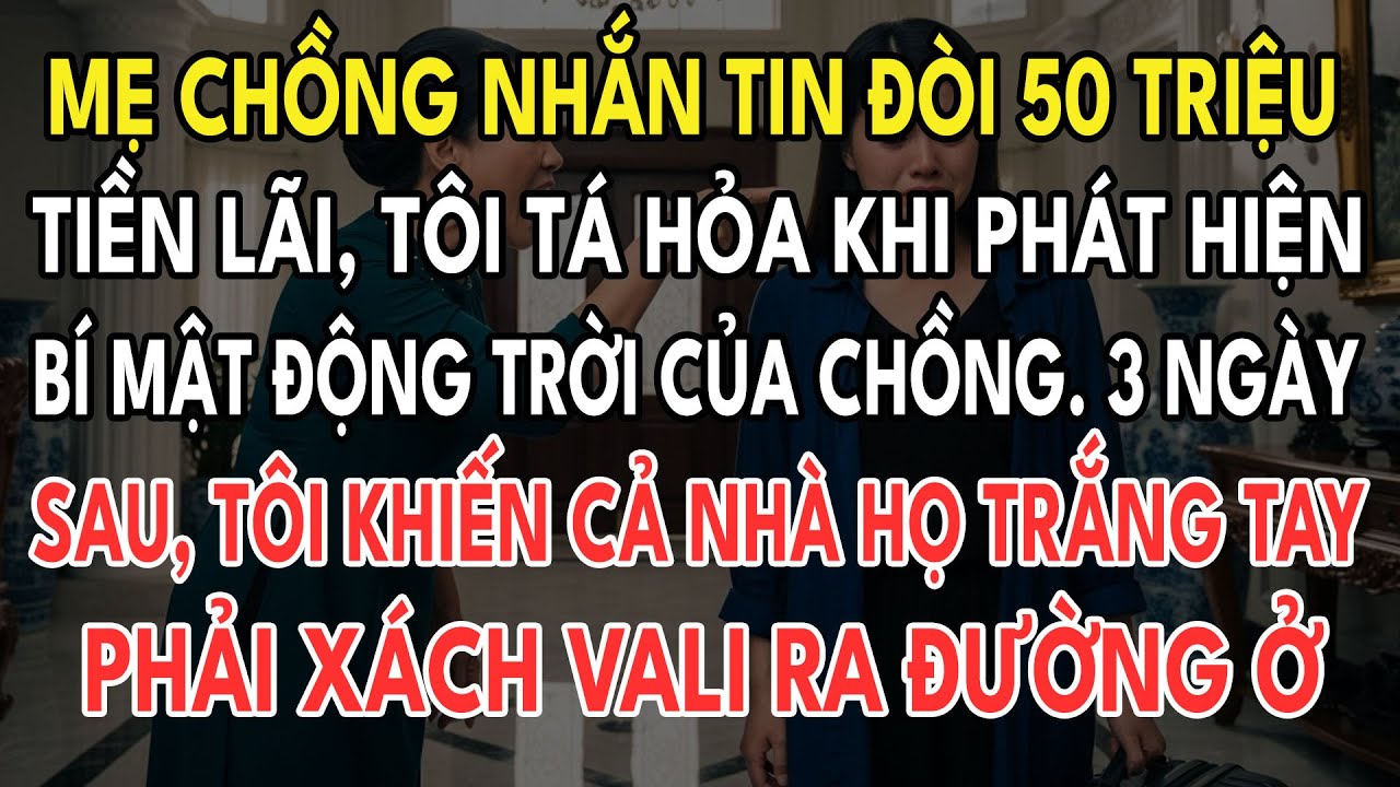 Mẹ Chồng Nhắn Đòi 50 Triệu Tiền Lãi, Tôi Sốc Khi Khui Ra Âm Mưu Bán Đất Và Ngoại Tình Của Chồng...
