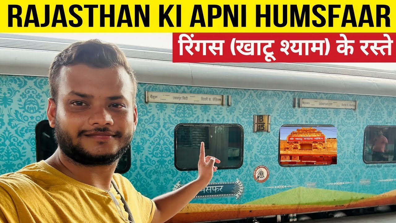 Ye Koi Aam Train Nahi hai • Rajasthan Humsafar Express Journey Via Ringas jn (Khatu Shyam ji)