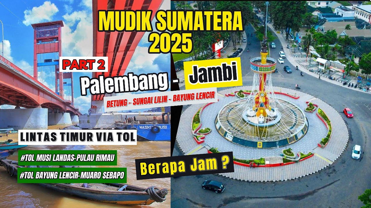 MUDIK SUMATERA 2025 I PART 2 Palembang-Jambi