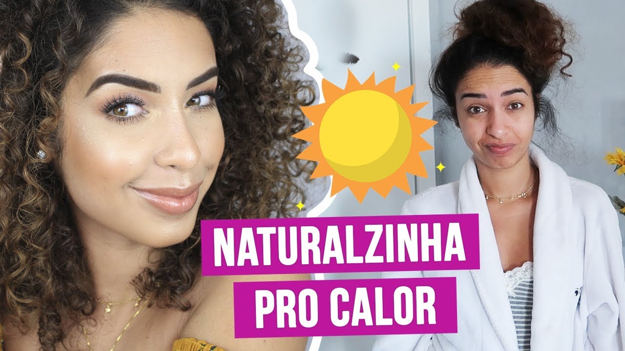 DO LIXO AO LUXO NATURALZINHA PRO CALOR | MAKE E CABELO PRO VERÃO