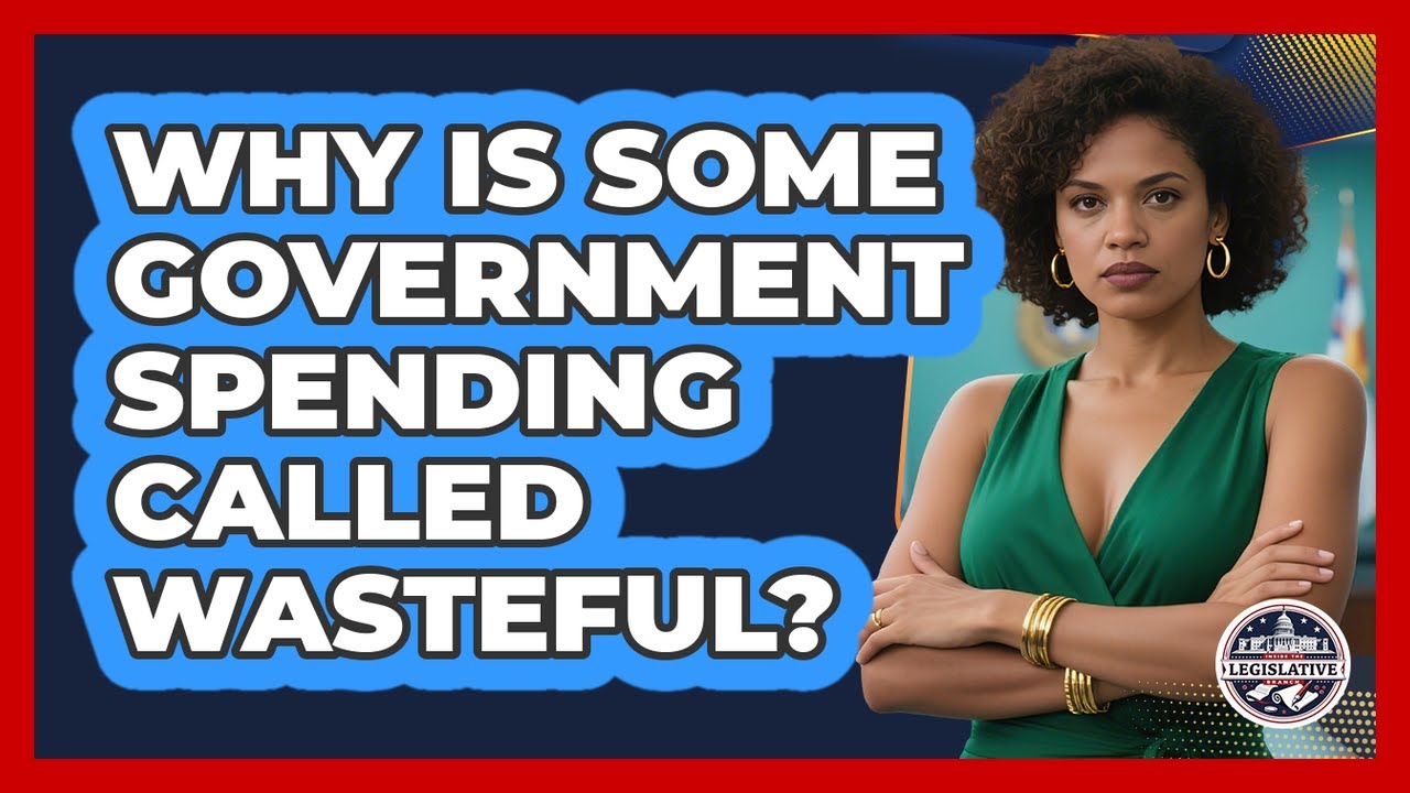 Why Is Some Government Spending Called Wasteful? - Inside the Legislative Branch