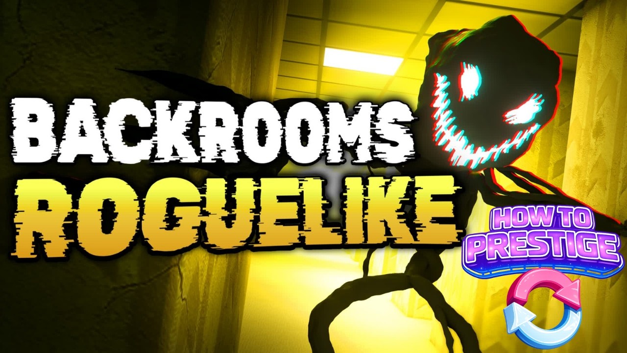 How To Prestige in Backrooms [Roguelike]