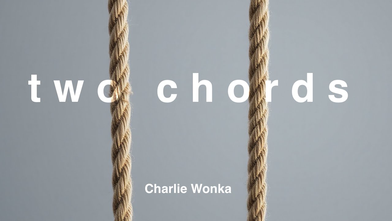 Two Chords Prod by Charlie Wonka