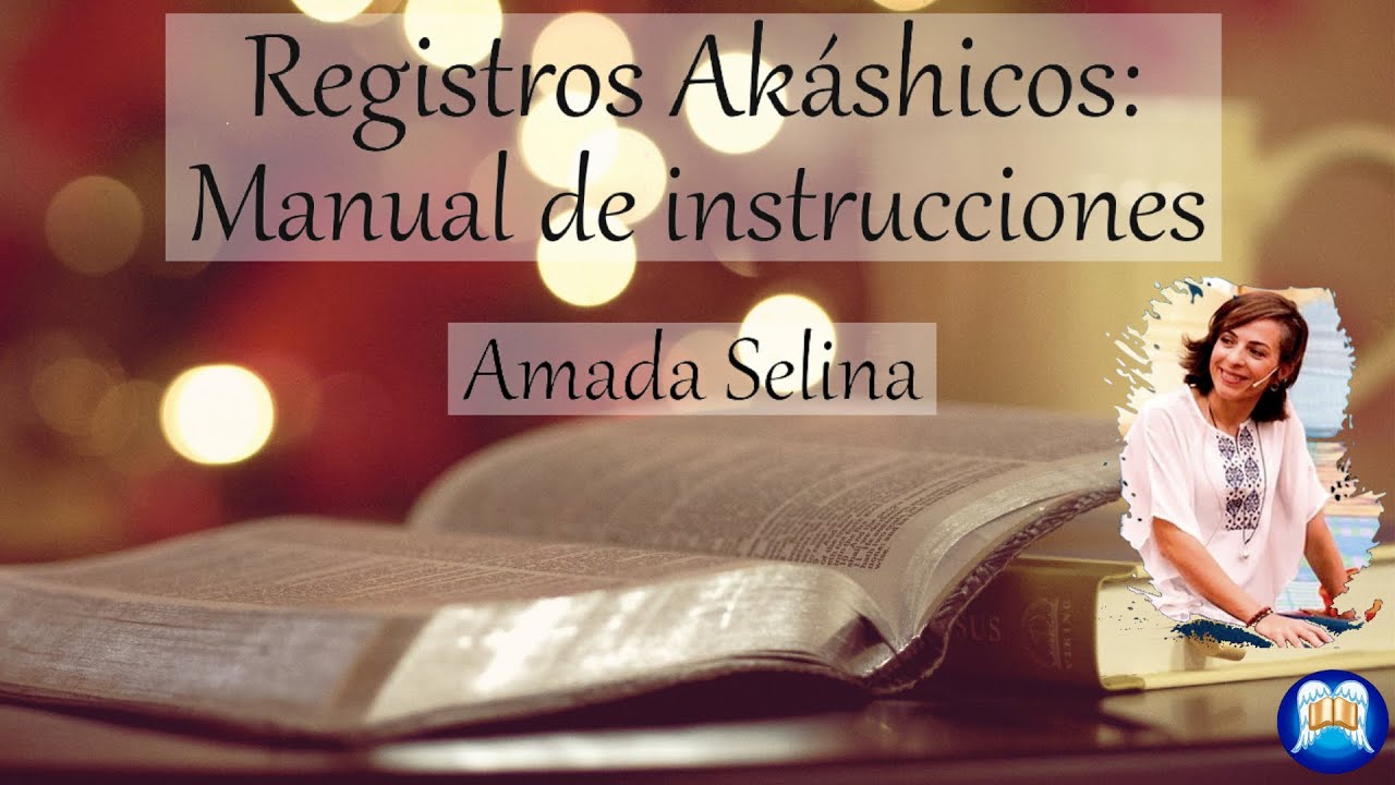 REGISTROS AKÁSHICOS: Aprende a acceder y recibe ayuda cuando quieras