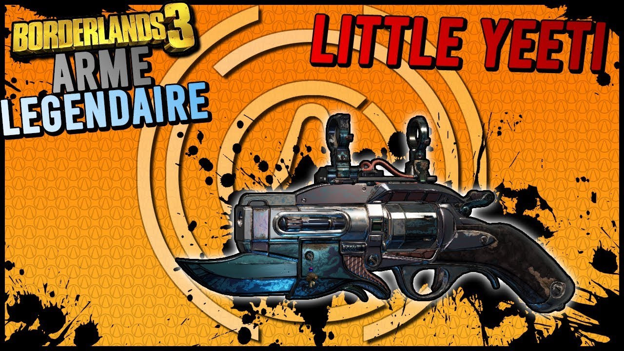 Borderlands 3 : Pistolet L&eacute;gendaire Little Yeeti (Rempla&ccedil;ant du Maggie) !