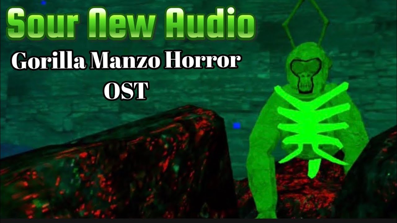 Sour New Audio [Gorilla Manzo Horror]