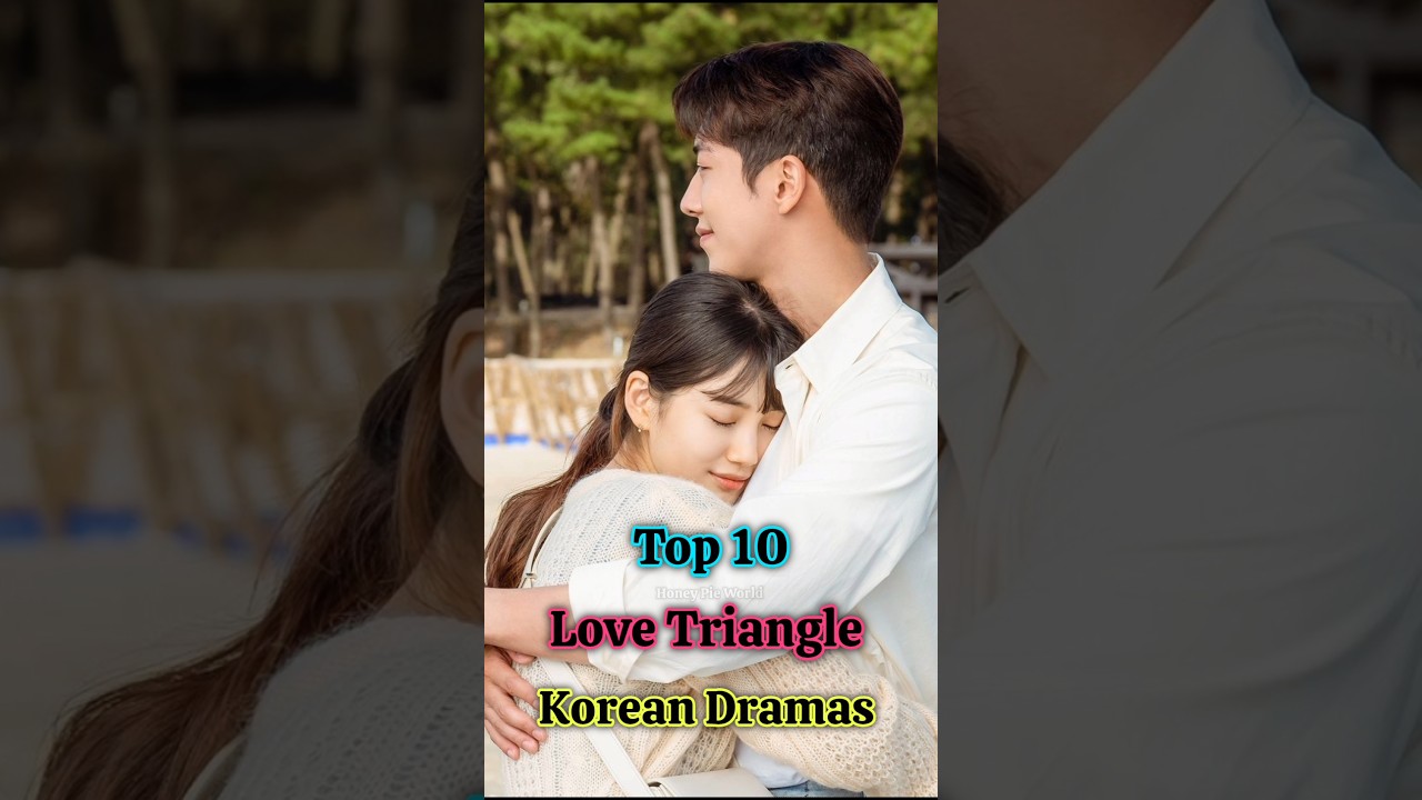 Top 10 Love Triangle Korean Dramas 💝 #kdrama #koreandrama #top10 #shortsfeed #shorts #viral