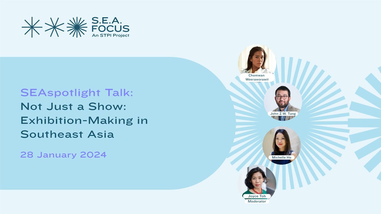 Not Just a Show: Exhibition-Making in Southeast Asia
