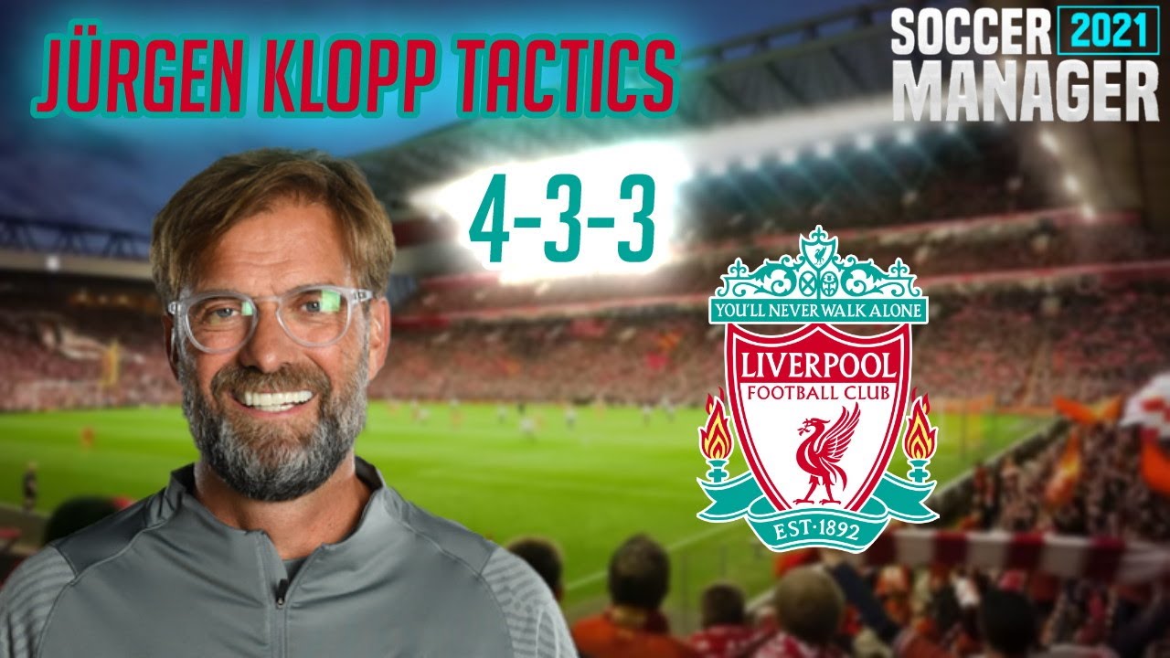 SM 2021 | J&uuml;rgen Klopp Tactics | Liverpool | Soccer Manager 2021